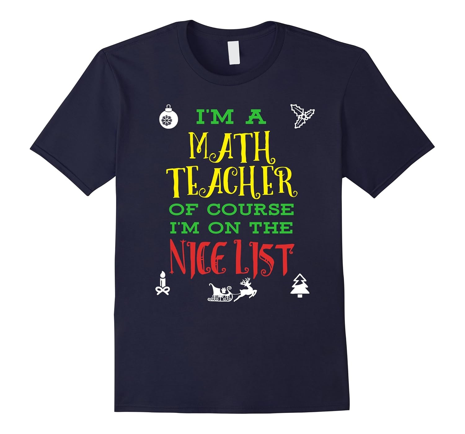 Math Teacher I'm On The Nice List Christmas T-Shirt-ANZ