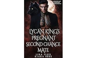 Lycan King's Second Chance Pregnant Mate: A Rejected Mate Secret Baby Shifter Romance