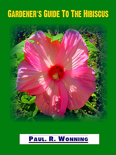 Download Gardener's Guide To The Hibiscus: Perennial Hibiscus Flower Care (Gardener”s Guide to the Full Sun Perennial Flower Garden Book 12) (English Edition) PDF
