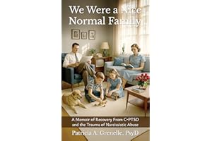 We Were a Nice Normal Family: A Memoir of Recovery from C-PTSD and the Trauma of Narcissistic Abuse