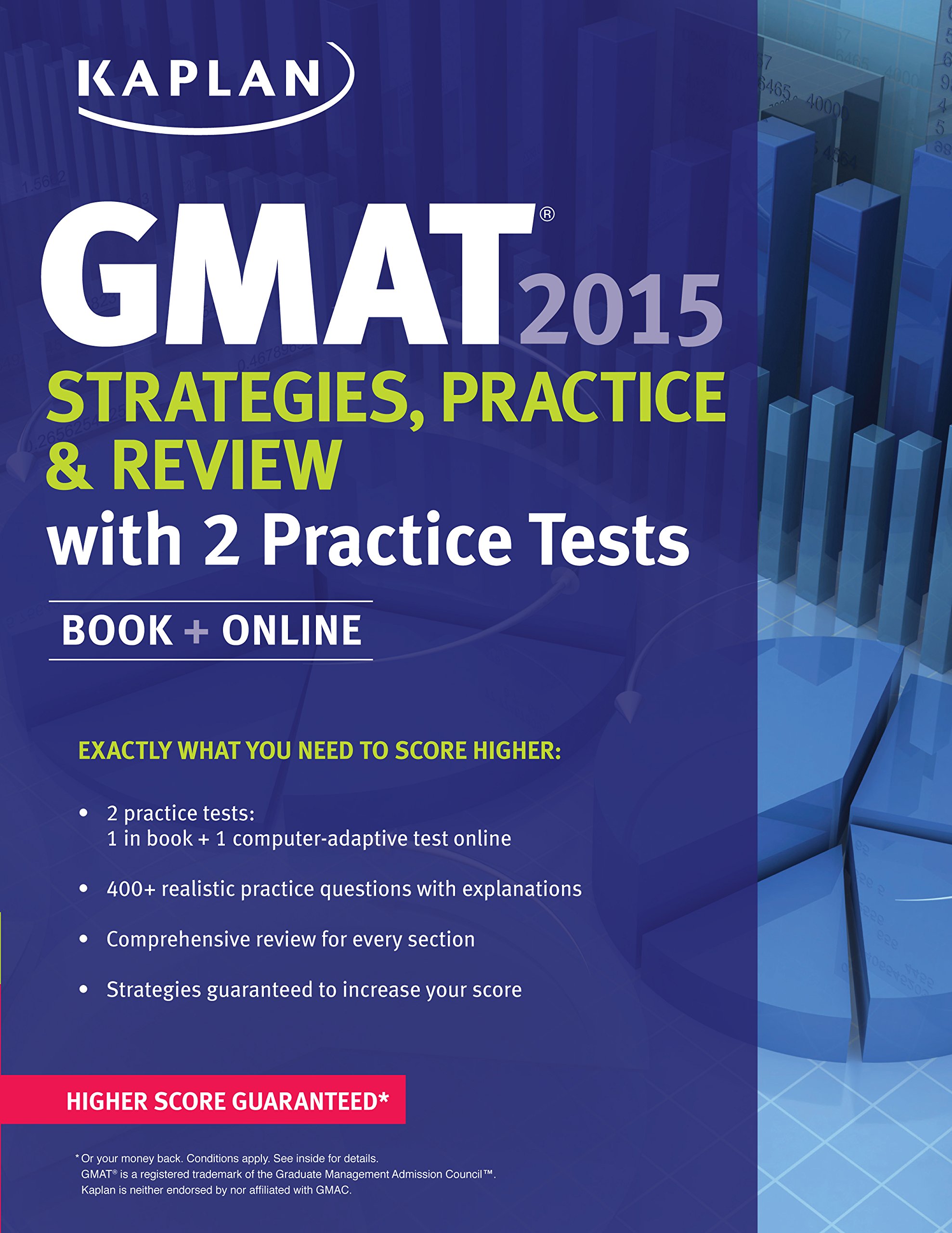 Kaplan GMAT 2015 Strategies, Practice, and Review with 2 Practice Tests: Book + Online (Kaplan Test Prep) Kaplan GMAT 2015 Strategies, Practice, and Review with 2 Practice Tests: Book + Online (Kaplan Test Prep)