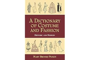 A Dictionary of Costume and Fashion: Historic and Modern