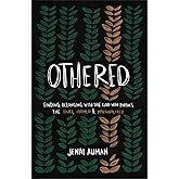 Othered: Finding Belonging with the God Who Pursues the Hurt, Harmed, and Marginalized