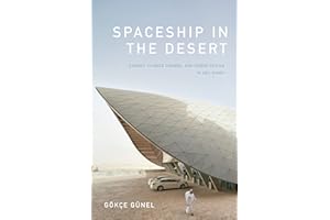 Spaceship in the Desert: Energy, Climate Change, and Urban Design in Abu Dhabi