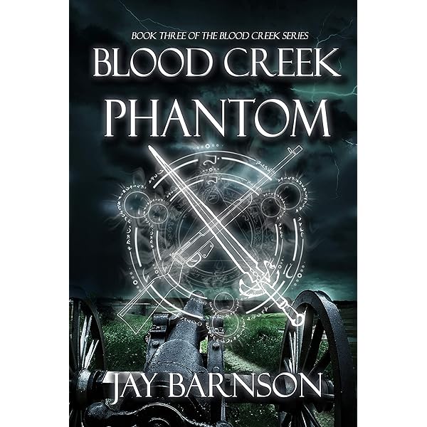 Amazon Com Blood Creek Phantom A Paranormal Fantasy Blood Creek Saga Book 3 Ebook Barnson Jay Kindle Store