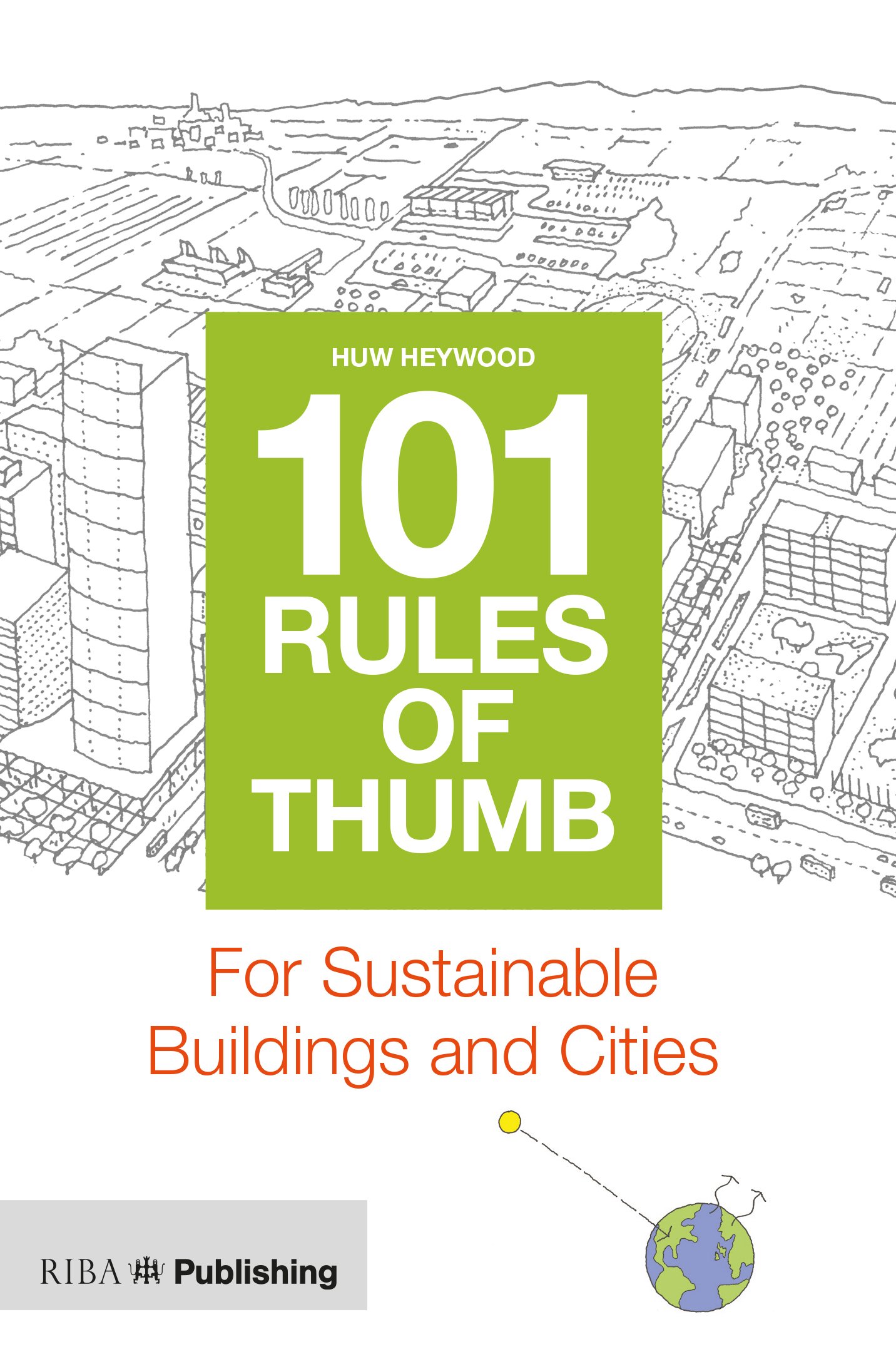 101 Rules of Thumb for Sustainable Buildings and Cities
