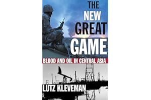 The New Great Game: Blood and Oil in Central Asia