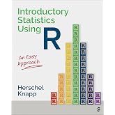 Introductory Statistics Using R: An Easy Approach