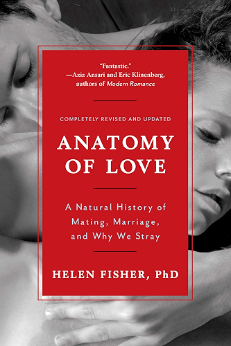 Download Anatomy of Love: A Natural History of Mating, Marriage, and Why We Stray (Completely Revised and Updated with a New Introduction) (English Edition) PDF