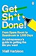 Get Sh*t Done!: From spare room to boardroom in 1,000 days