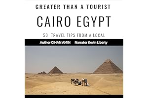 Greater Than a Tourist – Cairo Egypt: 50 Travel Tips from a Local