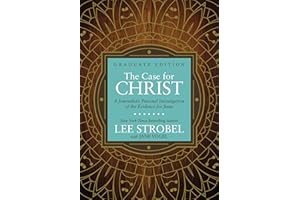 The Case for Christ Graduate Edition: A Journalist’s Personal Investigation of the Evidence for Jesus