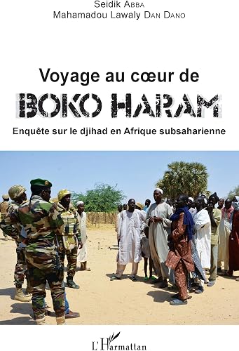 Download Voyage au coeur de Boko Haram: Enquête sur le djihad en Afrique subsaharienne PDF
