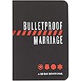 Bulletproof Marriage: A 90-Day Devotional (Imitation Leather) – A Devotional Book on Strengthening Marriages of Military Memb