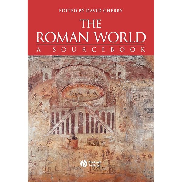 The Roman World: A Sourcebook: Cherry, David: 9780631217848