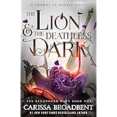 The Lion & the Deathless Dark: The Bloodborn Duet, Book One (Crowns of Nyaxia, 5)