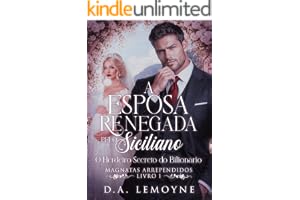 A Esposa Renegada pelo Siciliano: O herdeiro secreto do bilionário (Magnatas Arrependidos Livro 1)