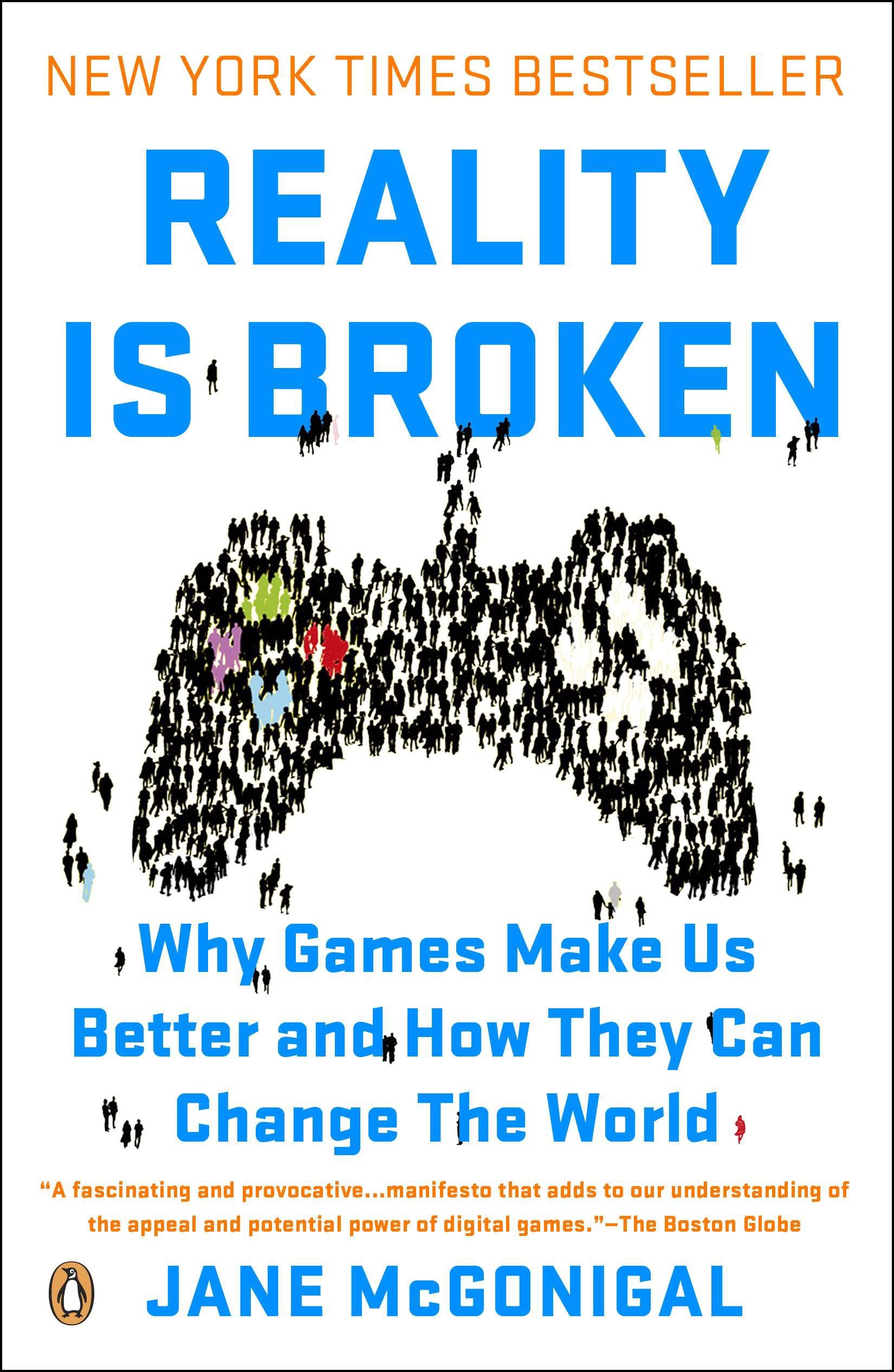 Reality Is Broken Why Games Make Us Better And How They Can Change The World Kindle Edition By Mcgonigal Jane Politics Social Sciences Kindle Ebooks Amazon Com