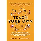 Teach Your Own: The John Holt Book Of Homeschooling