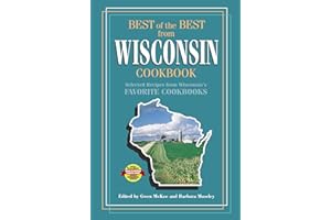 Best of the Best from Wisconsin Cookbook: Selected Recipes from Wisconsin's Favorite Cookbooks