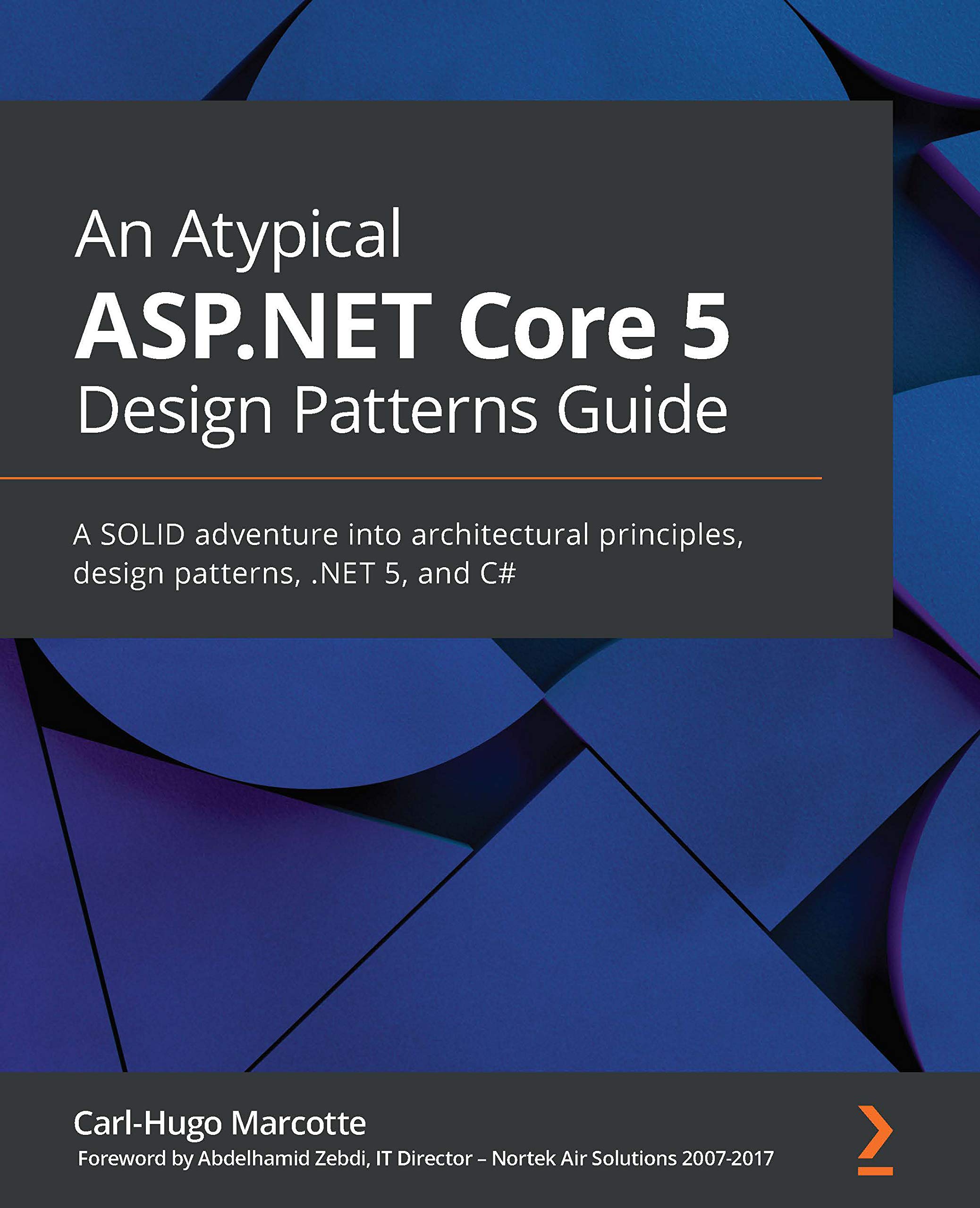 Amazon Com An Atypical Asp Net Core 5 Design Patterns Guide A Solid Adventure Into Architectural Principles Design Patterns Net 5 And C Ebook Marcotte Carl Hugo Zebdi Abdelhamid Kindle Store Amazon Com An Atypical Asp Net Core 5 Design Patterns Guide A Solid Adventure Into Architectural Principles Design Patterns Net 5 And C Ebook Marcotte Carl Hugo Zebdi Abdelhamid Kindle Store