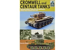 Cromwell and Centaur Tanks: British Army and Royal Marines, North-west Europe 1944–1945 (TankCraft)