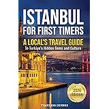 Istanbul For First Timers: A Local's Travel Guide To Turkiye's Hidden Gems and Culture