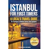Istanbul For First Timers: A Local's Travel Guide To Turkiye's Hidden Gems and Culture