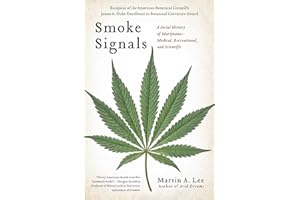 Smoke Signals: A Social History of Marijuana - Medical, Recreational and Scientific
