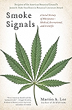 Smoke Signals: A Social History of Marijuana - Medical, Recreational and Scientific