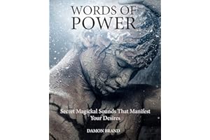 Words of Power: Secret Magickal Sounds That Manifest Your Desires (The Gallery of Magick)