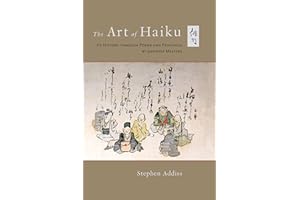 The Art of Haiku: Its History through Poems and Paintings by Japanese Masters