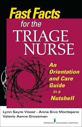 Download Fast Facts for the Triage Nurse: An Orientation and Care Guide in a Nutshell (Fast Facts for Your Nursing Career) (English Edition) PDF