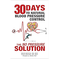 Thirty Days to Natural Blood Pressure Control: The “No Pressure” Solution