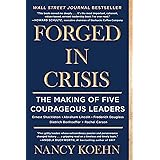 Forged in Crisis: The Making of Five Courageous Leaders
