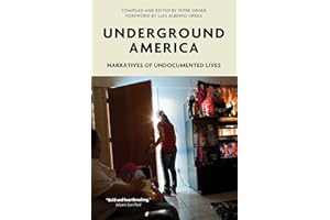 Underground America: Narratives of Undocumented Lives (Voice of Witness)