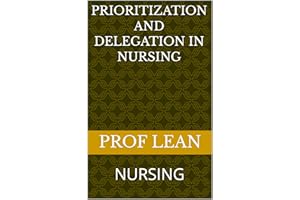 PRIORITIZATION AND DELEGATION IN NURSING : NURSING