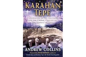 Karahan Tepe: Civilization of the Anunnaki and the Cosmic Origins of the Serpent of Eden