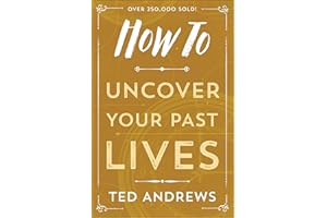 How To Uncover Your Past Lives (How To Series Book 7)