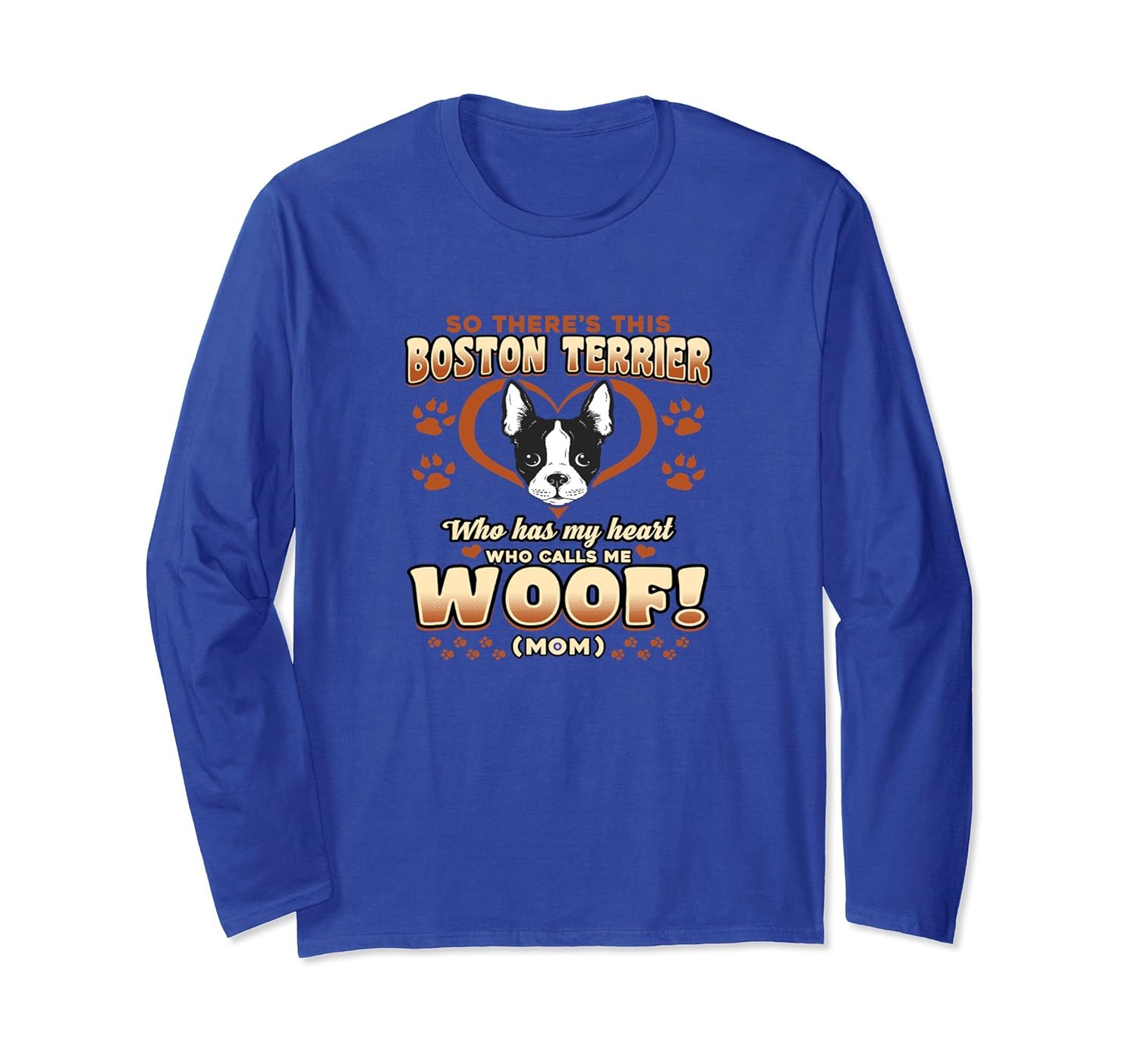 Boston Terrier Who Calls Me WOOF Mom Long Sleeve TShirt Gift-anz