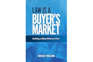 Law Is a Buyer's Market: Building A Client-First Law Firm