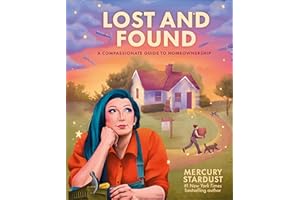 Lost and Found: A Compassionate Guide to Homeownership