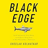 Black Edge: Inside Information, Dirty Money, and the Quest to Bring Down the Most Wanted Man on Wall Street