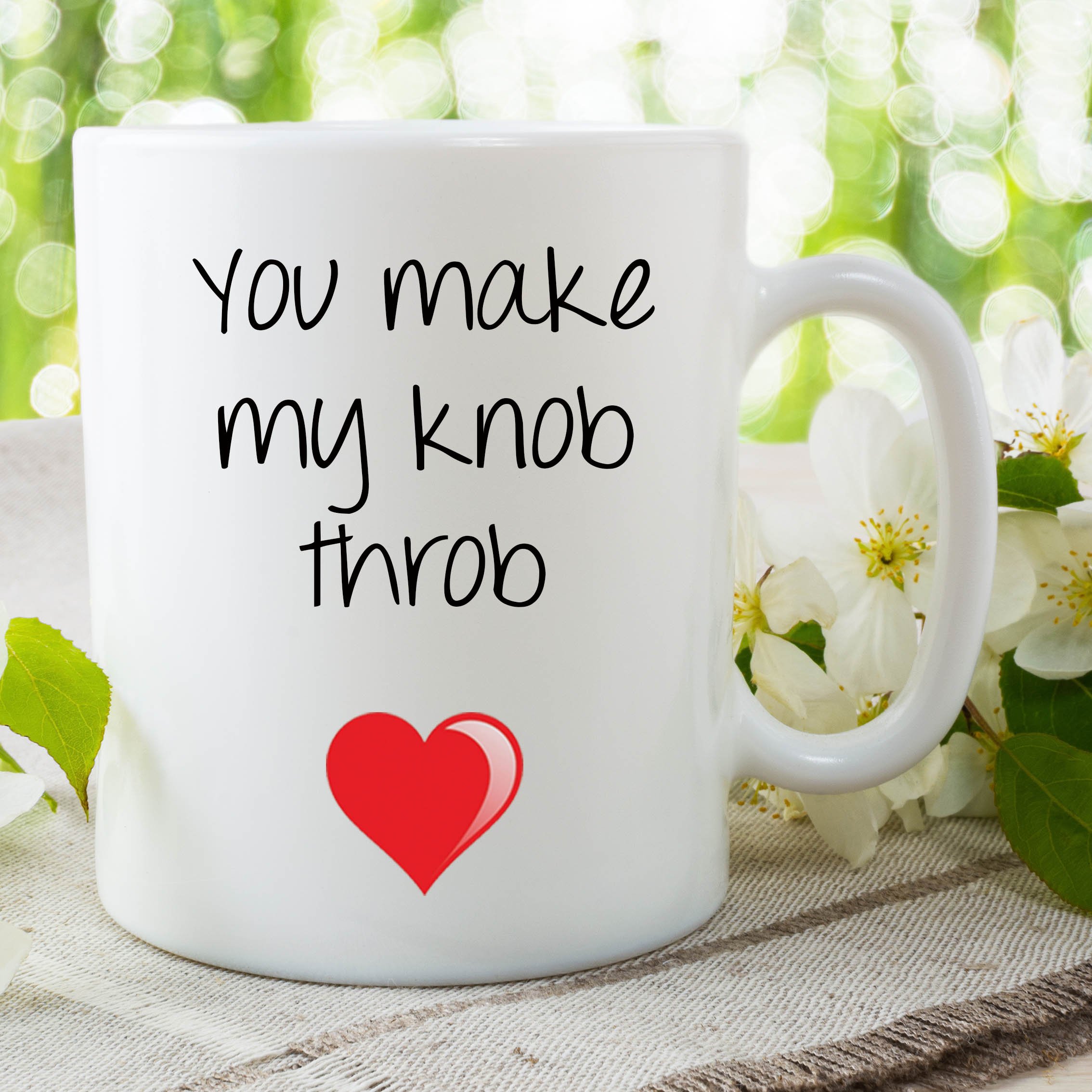 Funny Novelty Mug You Make My Knob Throb Present for Girlfriend Cups WSDMUG699