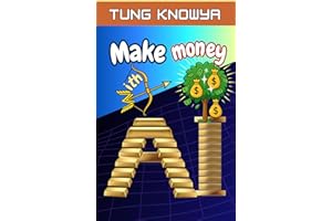 Making Money with AI in 2026: Turn Ideas into AI-Powered Businesses & Earn Online Income with Beginner-Friendly Tools Anyone 