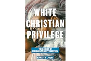 White Christian Privilege: The Illusion of Religious Equality in America