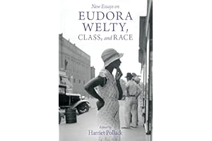 New Essays on Eudora Welty, Class, and Race (Critical Perspectives on Eudora Welty)