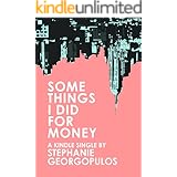 Some Things I Did for Money (Kindle Single)