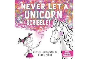 Never Let a Unicorn Scribble: A Magical Picture Book for Creative Kids!
