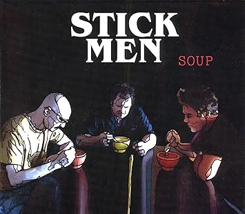 Soup, Stick Men